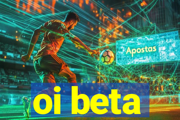 oi beta